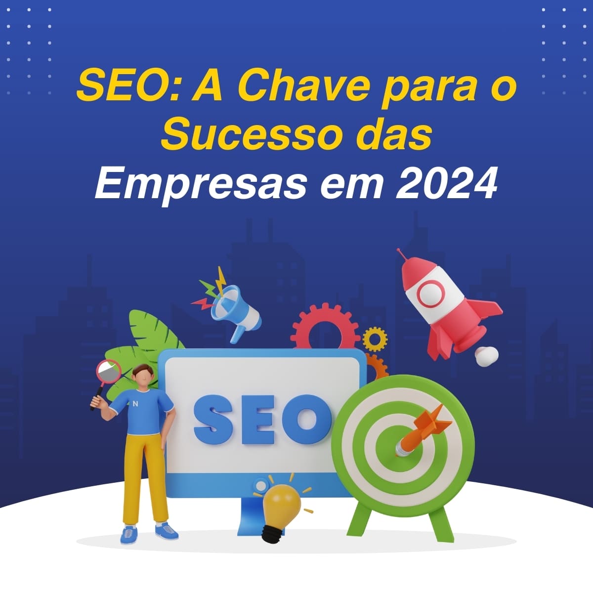 SEO A Chave para o Sucesso das Empresas em 2024