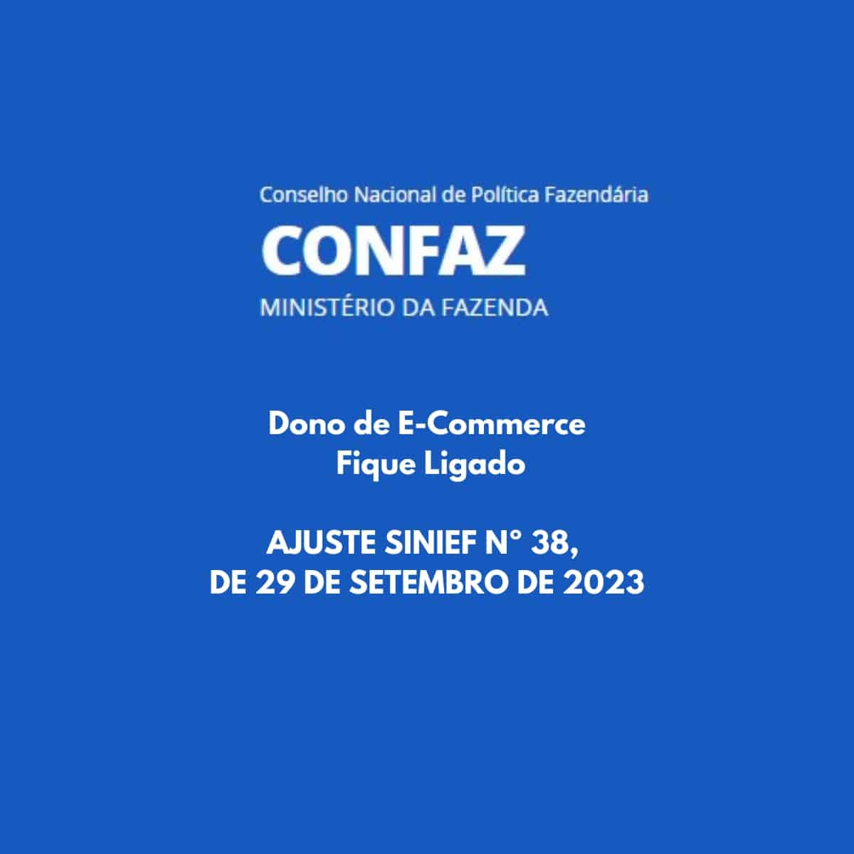 AJUSTE SINIEF Nº 38 DE 29 DE SETEMBRO DE 2023