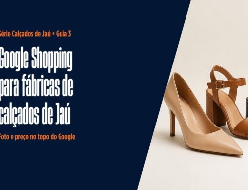 Google Shopping para fábricas de calçados de Jaú: foto e preço no topo do Google