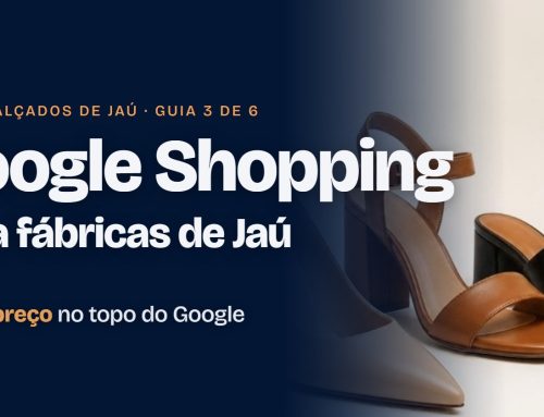 Google Shopping para fábricas de calçados de Jaú: foto e preço no topo do Google