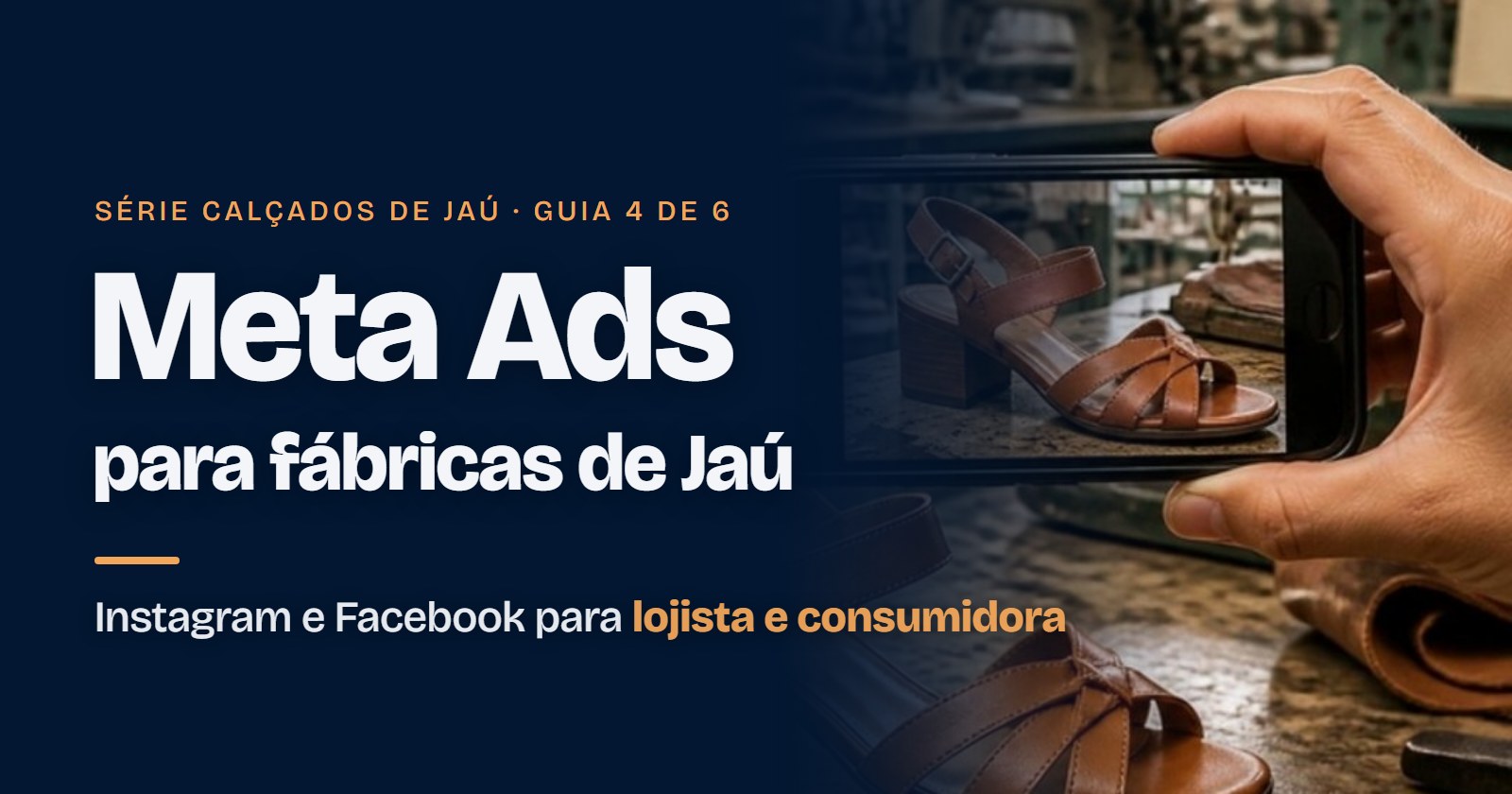 Capa: Meta Ads para fábricas de calçados de Jaú: Instagram e Facebook para lojista e consumidora Meta Ads para fábricas de calçados de Jaú: Instagram e Facebook para lojista e consumidora