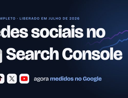 Redes sociais no Search Console: o guia completo de Instagram, TikTok, X e YouTube